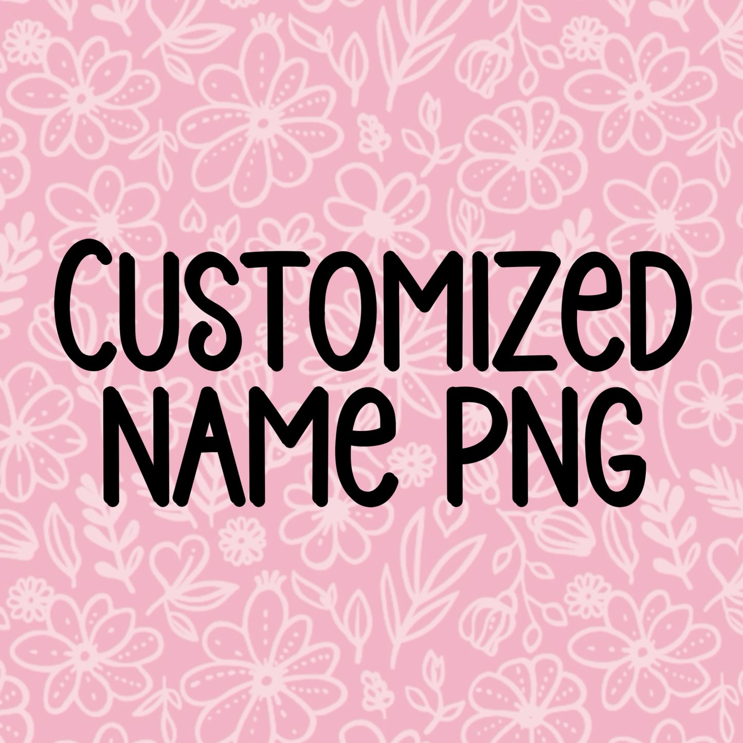 Customized Name on PNG